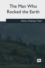 The Man Who Rocked the Earth