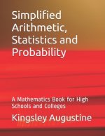Simplified Arithmetic, Statistics and Probability