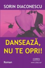 Danseaza, NU Te Opri!: Roman