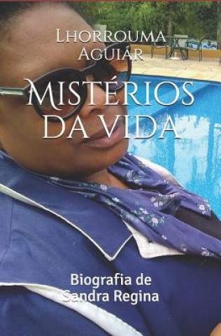 Mistérios da vida: Biografia de Sandra Regina