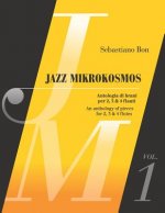 Jazz Mikrokosmos Vol. 1: An Anthology of Pieces for 2, 3 & 4 Flutes - Antologia Di Brani Per 2, 3 & 4 Flauti