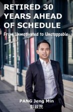 Retired 30 Years Ahead of Schedule: From Unmotivated to Unstoppable