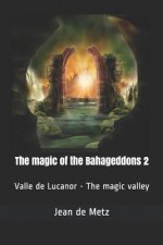 The magic of the Bahageddons 2: Valle de Lucanor - The magic valley