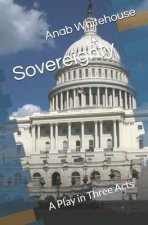 Sovereignty: A Play in Three Acts