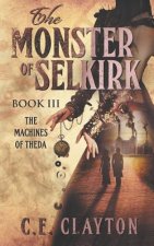 The Monster of Selkirk Book 3: The Machines of Theda