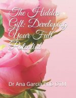 The Hidden Gift: Developing Your Full Potential