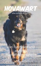 Hovawart - alles andere ist Hund: Von Tut-Nixen und anderen Hundebegegnungen