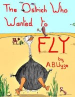 The Ostrich Who Wanted to Fly: Latest Improved Version
