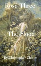 Rose Three: The Flood