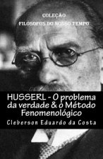 Husserl - O problema da verdade & o Metodo Fenomenologico