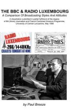 The BBC And Radio Luxembourg: A Comparison Of Broadcsting Styles and Attitudes
