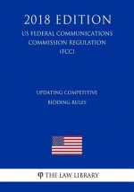 Updating Competitive Bidding Rules (US Federal Communications Commission Regulation) (FCC) (2018 Edition)