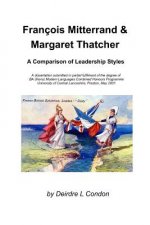 Francois Mitterrand & Margaret Thatcher: A Comparison Of Leadership Styles