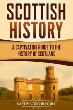 Scottish History: A Captivating Guide to the History of Scotland