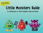 Little Monsters Guide to Learning How to Treat Computers, iPads and Phones