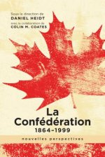 La ConfA (c)dA (c)ration, 1864-1999