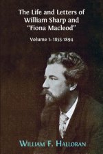 Life and Letters of William Sharp and Fiona MacLeod