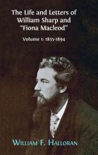 Life and Letters of William Sharp and Fiona MacLeod