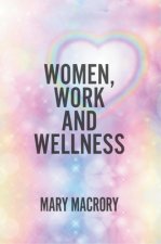 Women, Work and Wellness