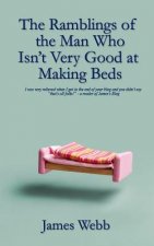 Ramblings of the Man Who Isn't Very Good at Making Beds