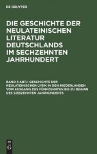 Geschichte Der Neulateinischen Lyrik in Den Niederlanden Vom Ausgang Des Funfzehnten Bis Zu Beginn Des Siebzehnten Jahrhunderts