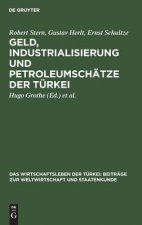 Geld, Industrialisierung und Petroleumschatze der Turkei
