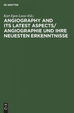 Angiography and its latest aspects/ Angiographie und ihre neuesten Erkenntnisse