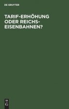 Tarif-Erhoehung oder Reichs-Eisenbahnen?