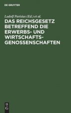 Reichsgesetz Betreffend Die Erwerbs- Und Wirtschaftsgenossenschaften