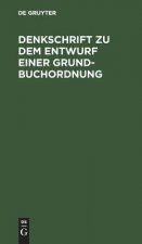 Denkschrift Zu Dem Entwurf Einer Grundbuchordnung