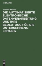 Automatisierte Elektronische Datenverarbeitung Und Ihre Bedeutung Fur Die Unternehmensleitung