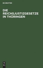 Die Reichsjustizgesetze in Thuringen
