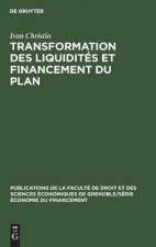 Transformation des liquidites et financement du plan