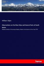 Observations on the River Wye and Several Parts of South Wales