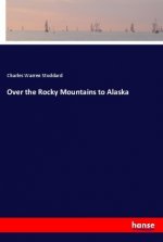 Over the Rocky Mountains to Alaska