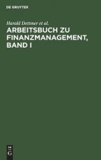 Arbeitsbuch Zu Finanzmanagement, Band I
