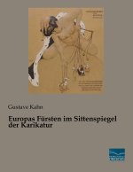 Europas Fürsten im Sittenspiegel der Karikatur