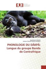 PHONOLOGIE DU DÂKPÂ: Langue du groupe Banda de Centrafrique