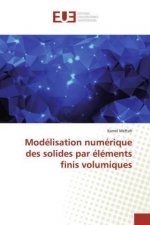 Modélisation numérique des solides par éléments finis volumiques