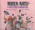 ROGER O RATÓN E O MISTERIO DAS MANCHAS