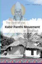 Birth of the Kabir Panthi Movement in Trinidad