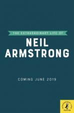 Extraordinary Life of Neil Armstrong