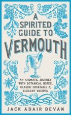 Spirited Guide to Vermouth