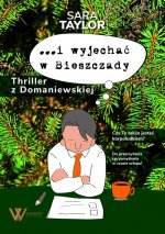 …i wyjechać w Bieszczady