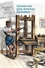 Colonial and Early American Journalism