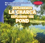 Exploremos La Charca / Exploring the Pond