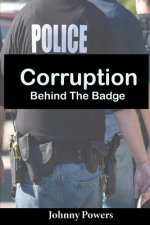 Corruption Behind the Badge