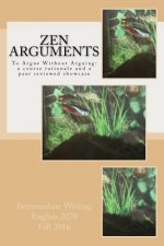 Zen Arguments: To Argue Without Arguing: a peer reviewed showcase