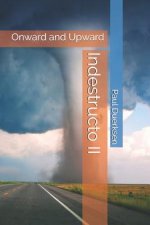 Indestructo II: Onward and Upward