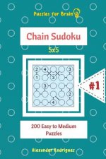 Puzzles for Brain - Chain Sudoku 200 Easy to Medium Puzzles 5x5 vol.1